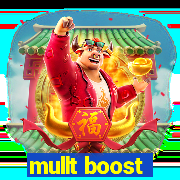 mullt boost